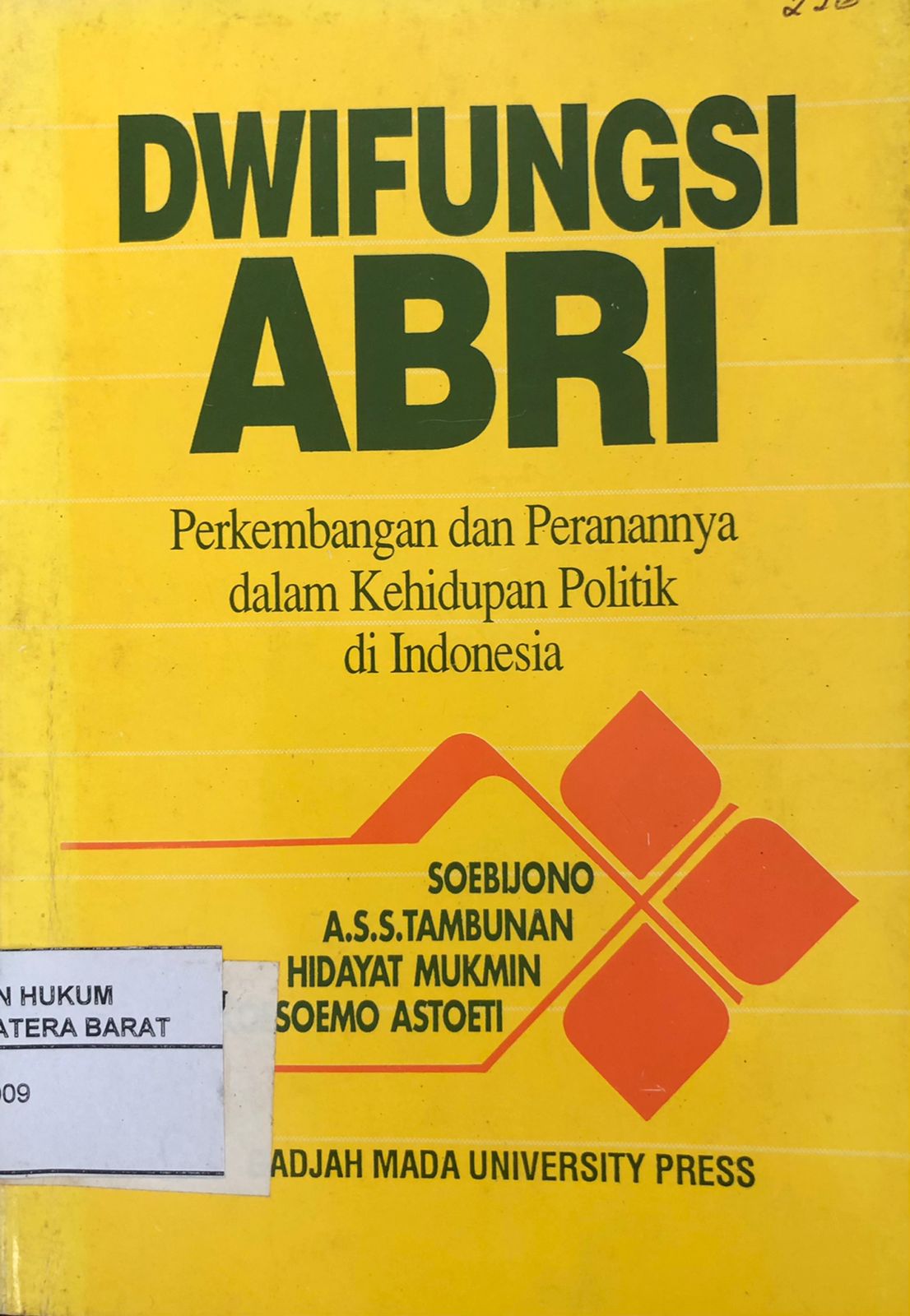 Dwifungsi ABRI: Perkembangan dan Peranannya Dalam Kehidupan Politik di Indonesia